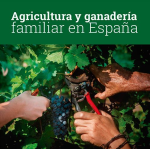 Agricultura y ganaderia familiar en Espana: anuario
