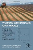 Working with dynamic crop models: methods, tools and examples for agriculture and environment