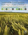Sustainable food systems from agriculture to industry: improving production and processing
