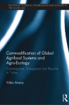 Commodification of global agrifood systems and agro-ecology : convergence, divergence and beyond in Turkey