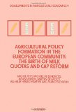 Agricultural policy formation in the European Community: the birth of milk quotas and CAP reform