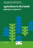 Agriculture in dry lands: principles and practice