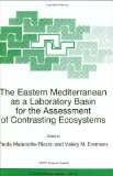 Proceedings of the NATO advanced research workshop on The eastern mediterranean as a laboratory basin for the assessment of contrasting ecosystems