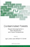 Proceedings of the NATO advanced research workshop on contaminated forests: recent developments in risk identification and future perspectives