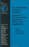 Multicriteria decision making. Advances in MCDM models, algorithms, theory, and applications