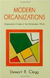 Modern organizations: organizations studies in the postmodern world