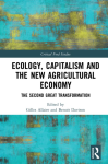 Ecology, capitalism and the new agricultural economy: the second great transformation