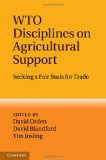 WTO disciplines on agricultural support: seeking a fair basis for trade