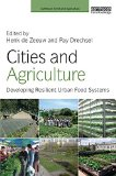 Cities and agriculture: developing resilient urban food systems
