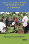 Innovation platforms for agricultural development : evaluation the mature innovation platforms landscape