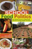 School food politics: the complex ecology of hunger and feeding in schools around the world