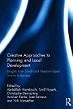 Creative approaches to planning and local development: insights from small and medium-sized town in Europe