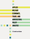 Applied welfare economics, trade, and agricultural policy analysis