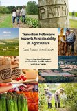Transition pathways towards sustainability in agriculture: case studies from Europe