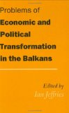 Problems of economic and political transformation in the Balkans