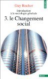 Introduction à la sociologie générale. Vol. 1, L'action sociale. Vol. 2, L'organisation sociale. Vol 3, Le changement social