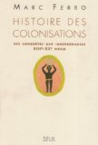 Histoires des colonisations : des conquêtes aux indépendances XIIIe-XXe siècle