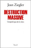 Destruction massive : géopolitique de la faim