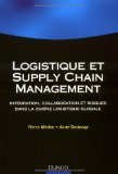 Logistique et supply chain management : intégration, collaboration et risques dans la chaîne logistique globale