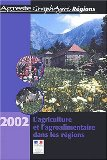 L'agriculture et l'agroalimentaire dans les régions : 2002