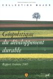 Géopolitique du développement durable : rapport Antheios 2005