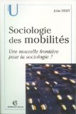 Sociologie des mobilités : une nouvelle frontière pour la sociologie ?