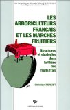 Les arboriculteurs français et les marchés fruitiers : structures et stratégies dans la filière des fruits frais