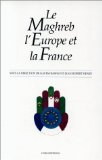 Le Maghreb, l'Europe et la France