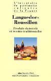 Produits du terroir et recettes traditionnelles : Languedoc Roussillon
