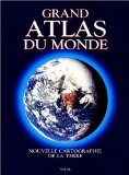 Grand atlas du monde : nouvelle cartographie de la terre