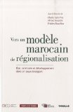 Vers un modèle marocain de régionalisation : état, territoire et développement dans un pays émergent