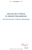 Analyse des filières de production agricole : fondements théoriques et démarches méthodologiques
