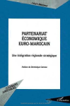 Partenariat économique Euro-Marocain : une intégration régionale stratégique