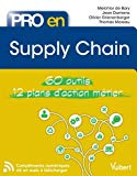 Pro en supply chain : 60 outils, 12 plans d'action métier