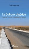 Le Sahara algérien : intégration nationale et développement régional