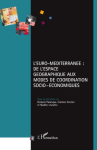 L'Euro-Méditerranée : de l'espace géographique aux modes de coordination socio-économiques