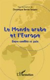 Le monde arabe et l'Europe : entre conflits et paix