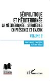 Géopolitique et Méditerranée. La Méditérranée : stratégies en présence et enjeux. Volume 2