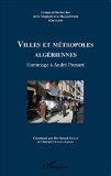 Villes et métropoles algériennes : hommage à André Prenant