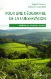Pour une géographie de la conservation : biodiversités, natures et sociétés