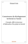 Connaissance du développement territorial en Tunisie : concepts, défis et processus d'élaboration d'un projet territorial