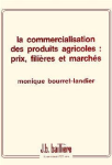 La commercialisation des produits agricoles : prix, filières et marchés [Donation Louis Malassis]