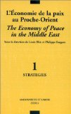 L'économie de la paix au Proche-Orient : 1. stratégies = The economy of peace in the Middle East: 1. strategies