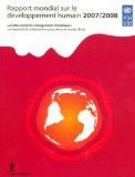 La lutte contre le changement climatique : un impératif de solidartié humaine dans un monde divisé. Rapport mondial sur le développement humain 2007/2008