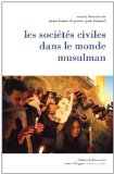 Les sociétés civiles dans le monde musulman
