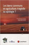 Les biens communs en agriculture, tragédie ou apologie ?