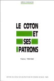 Le coton et ses patrons : France, 1760-1840