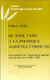 Du pool vert à la politique agricole commune : les tentatives de la Communauté agricole européenne entre 1945 et 1955
