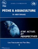 Pêche et aquaculture en Méditerranée : état actuel et perspectives