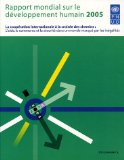 La coopération internationale à la croisée des chemins : l'aide, le commerce et la sécurité dans un monde marqué par les inégalités. Rapport mondial sur le développement humain 2005